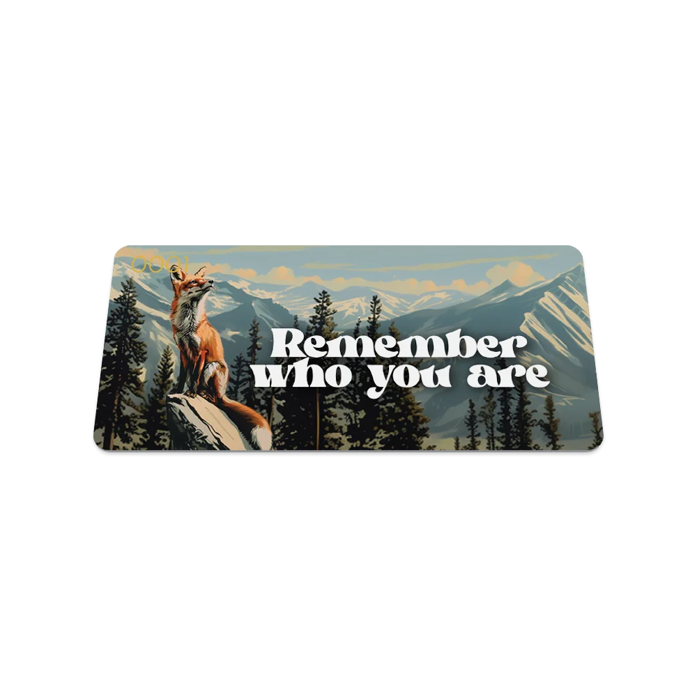 Remember Who You Are